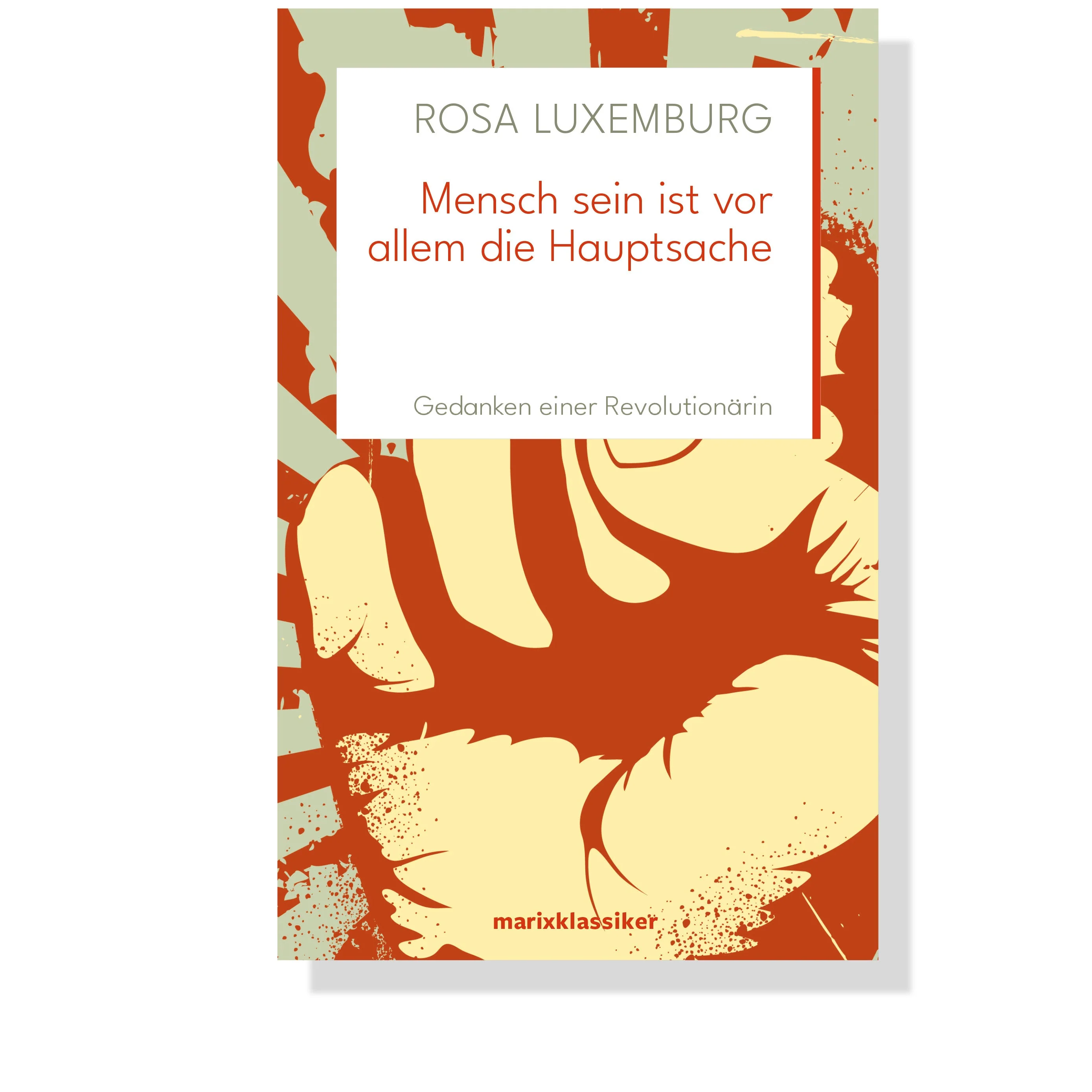 Mensch sein ist vor allem die Hauptsache, Rosa Luxemburg | Bruno Kern (Hrsg.) 
