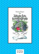 Kochbuch "Jüdische Feste" - Geschichte(n) und Gerichte, Katrin Pieper 