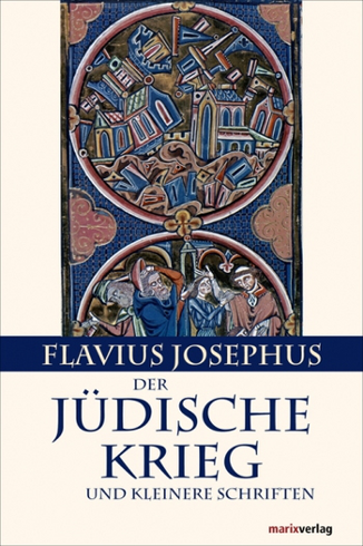 Der Jüdische Krieg und kleinere Schriften, Flavius Josephus